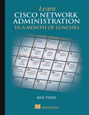 Learn Cisco Network Administration in a Month of Lunches - corrected version 9052019