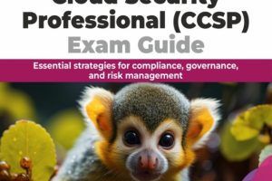 ISC2 Certified Cloud Security Professional (CCSP) Exam Guide: Essential strategies for compliance, governance, and risk management