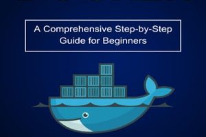 Docker: A Comprehensive Step-by-Step Guide for Beginners