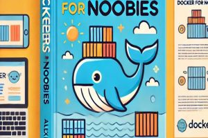 Docker For Noobies