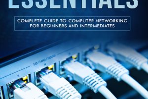 Cisco Networking Essentials: Complete Guide To Computer Networking For Beginners And Intermediates (Code tutorials Book 3)