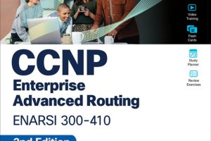 CCNP Enterprise Advanced Routing ENARSI 300-410 Official Cert Guide, Second Edition