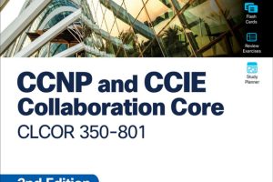 CCNP and CCIE Collaboration Core CLCOR 350-801 Official Cert Guide, 2nd Edition (andrew hale's Library)