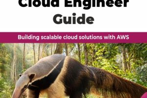 AWS Cloud Engineer Guide: Building scalable cloud solutions with AWS