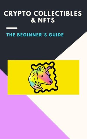 A Guide to Crypto Collectibles and Non-fungible Tokens NFTS: (crypto, cryptocurrency, polkadot, trading, bitcoin, staking, earn money online, invest, ethereum, blockchain, defi, oracle, chainlink)