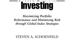 Active Index Investing: Maximizing Portfolio Performance and Minimizing Risk Through Global Index Strategies