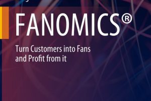 FANOMICS®: Turn Customers into Fans and Profit from it
