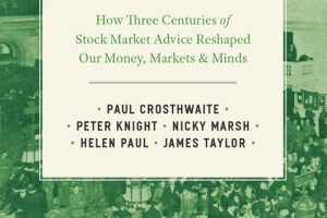 Invested: How Three Centuries of Stock Market Advice Reshaped Our Money, Markets, and Minds