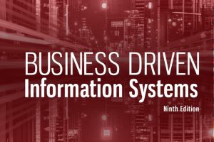 BUSINESS DRIVEN INFORMATION SYSTEMS, NINTH EDITION