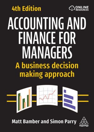 Accounting and Finance for Managers: A business decision making approach