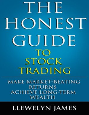 The Honest Guide to Stock Trading: Make Market-Beating Returns. Achieve Long-Term Wealth.