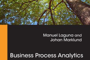 Business Process Analytics: Modeling, Simulation, and Design: Fourth Edition