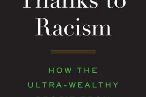 Rich Thanks to Racism