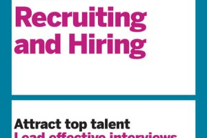HBR Guide to Better Recruiting and Hiring