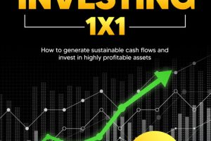 Stock Market Investing 1x1: The Complete Wealth Creation Guide - How to generate sustainable cash flows and invest in highly profitable assets incl. Stocks, ETFs and Real Estate