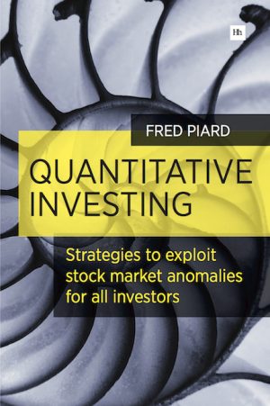 Quantitative Investing Strategies to Exploit Stock Market Anomalies for All Investors-Harriman House (2013)
