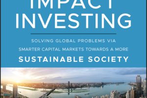 Global Handbook of Impact Investing: Solving Global Problems via Smarter Capital Markets Towards a More Sustainable Society