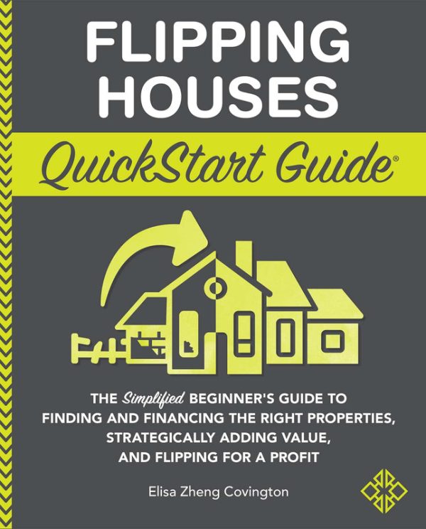 Flipping Houses QuickStart Guide