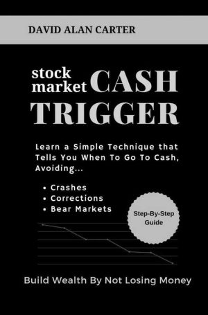 Stock Market Cash Trigger: Learn a Simple Technique That Tells You When to Go to Cash
