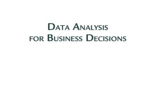 Data Analysis for Business Decisions: Case Studies in Excel, R, and ChatGPT, Third Edition
