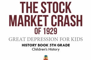 The Stock Market Crash of 1929 Great Depression for Kids History Book 5th Grade Childrens History