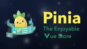 Pinia Store Fundamentals for Vue.js