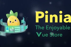 Pinia Store Fundamentals for Vue.js