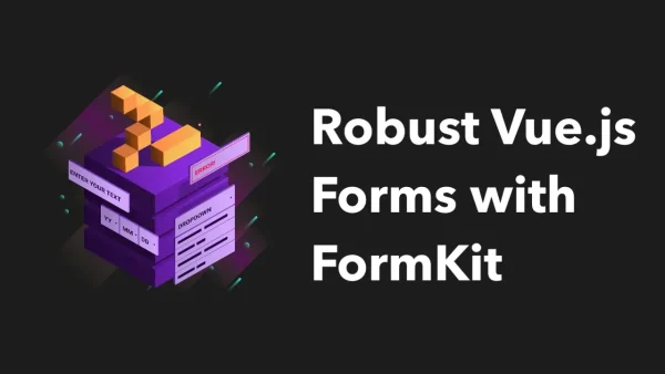 FormKit: Build Robust Forms in Vue.js