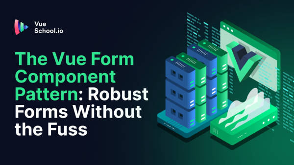 Vue Component Design: Scalable Patterns