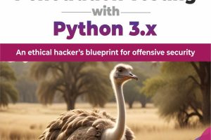 Learn Penetration Testing with Python 3.x: An ethical hacker’s blueprint for offensive security