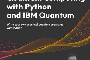 Learn Quantum Computing with Python and IBM Quantum_Second Edition