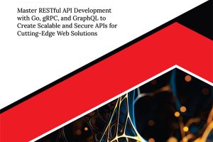 Mastering RESTful API Development with Go