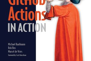 GitHub Actions in Action: Continuous integration and delivery for DevOps