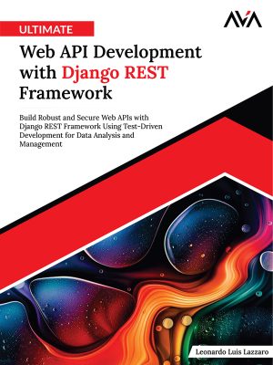 Ultimate Web API Development with Django REST Framework