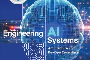 Engineering AI Systems: Architecture and DevOps Essentials (for Raymond Rhine)