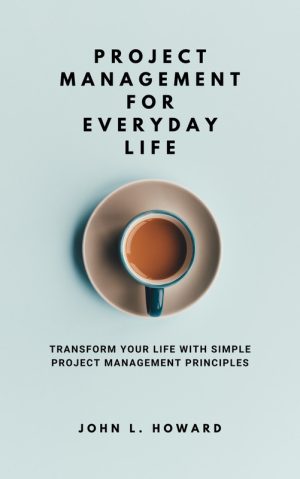 Project Management for Everyday Life