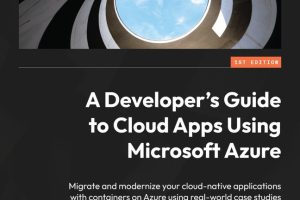 A Developer’s Guide to Cloud Apps Using Microsoft Azure