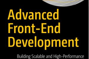 Advanced Front-End Development: Building Scalable & High-Performance Web Applications with React