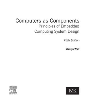 Computers as Components: Principles of Embedded Computing System Design