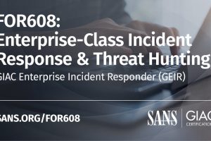 FOR608: Advanced Cyber Forensics & Incident Response