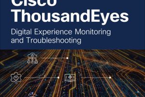 Cisco ThousandEyes: Digital Experience Monitoring and Troubleshooting