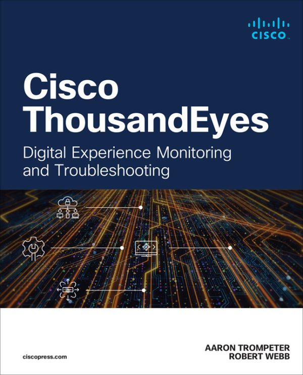 Cisco ThousandEyes: Digital Experience Monitoring and Troubleshooting