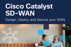 Cisco Catalyst SD-WAN: Design, Deploy and Secure your WAN