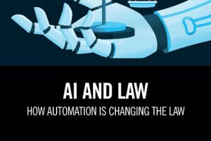 AI and Law; How Automation Is Changing the Law