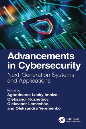 Advancements in Cybersecurity; Next-Generation Systems and Applications