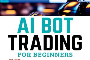 AI BOT TRADING FOR BEGINNERS (PLUS PREMIUM BOT) The Ultimate Guide To Maximizing Profits