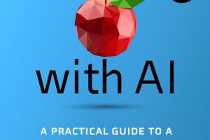 Teaching with AI: A Practical Guide to a New Era of Human Learning José Antonio Bowen, C. Edward Watson