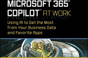 Microsoft 365 Copilot At Work Sandar Van Laan & Jared Matfess & Thomas Flock & Ann Reid