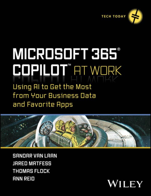 Microsoft 365 Copilot At Work Sandar Van Laan & Jared Matfess & Thomas Flock & Ann Reid