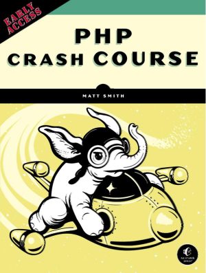 Matt Smith PHP Crash Course The Complete, Modern, Hands-On Guide (2025)